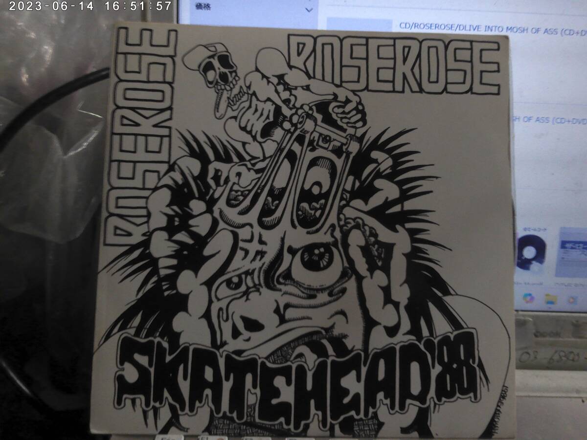 ROSE ROSE ローズローズ / SKATEHEAD'88 7゛DOGMA 森脇美貴夫 DOLL Poison Arts GHOUL DEATH SIDE