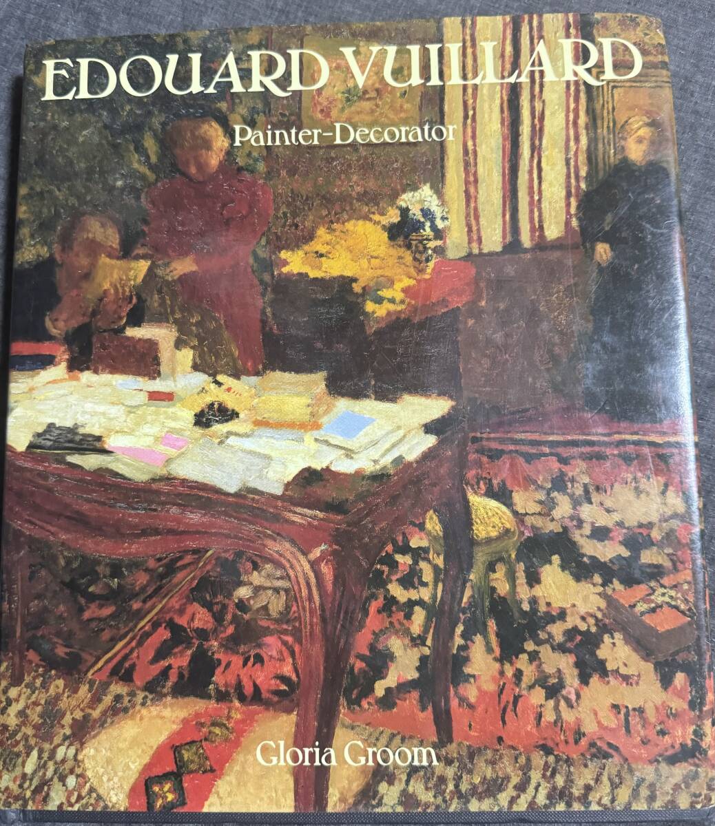 Edouard Vuillard Painter-Decorator　エドゥアール ヴュイヤール　画集　作品集