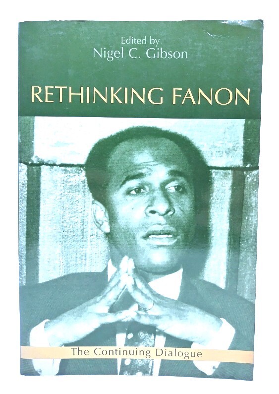 Rethinking Fanon: The Continuing Dialogue/ Nigel C. Gibson (編)/Humanity Books