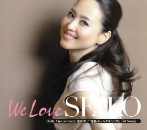 「We Love SEIKO」-35th Anniversary 松田聖子究極オールタイムベスト50 Songs-(初回限定盤A)(3CD+DVD)/松田聖