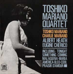 トシコ&マリアーノ・カルテット/秋吉敏子&チャーリー・マリアーノ,アルバート・ヒース(ds),ユージン・チ