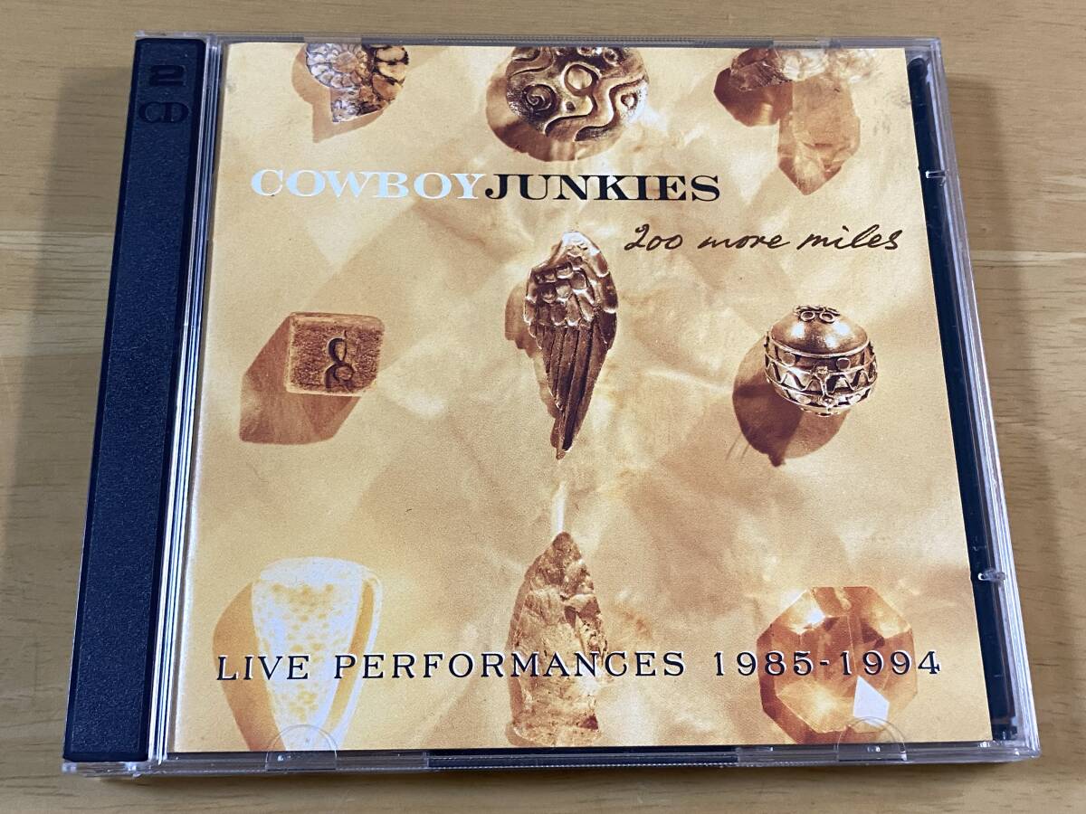 Cowboy Junkies 200 More Miles Live Performances 1985-1994 輸入盤2CD 検:カウボーイジャンキーズ Lou Reed Elvis Presley Hank Williams