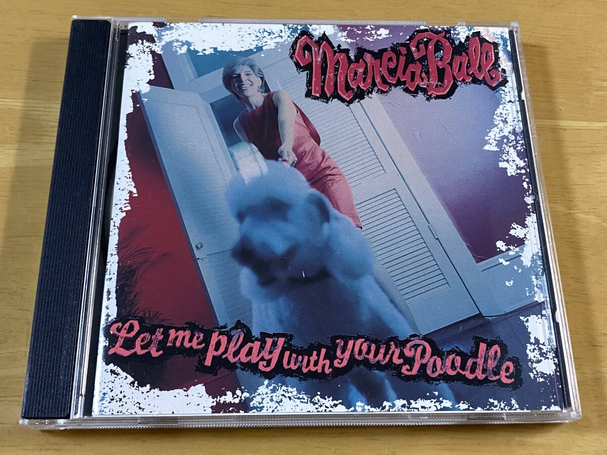 Marcia Ball Let Me Play With Your Poodle 輸入盤CD 検:マーシャボール New Orleans R&B Honky Tonk Boogie Woogie Piano Swing Jazz