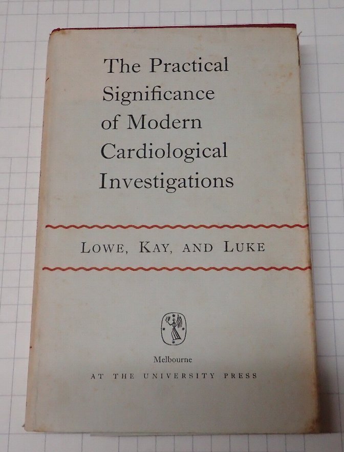●「The Practical Significance op Modern Cardiological Investigations」　T. E. Lowe, H. B. Kay and H. A. Luke