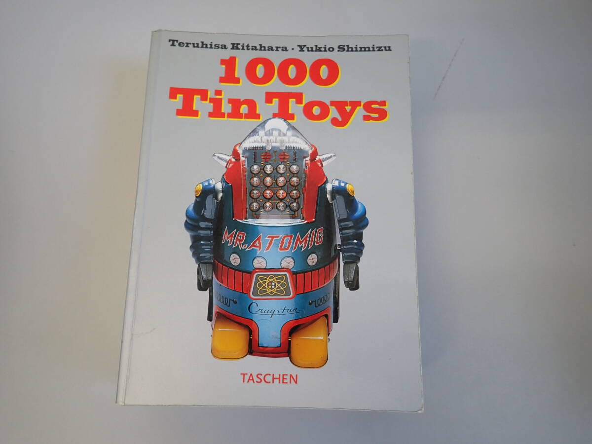 T.Eё иностранная книга 1000 Tin Toys Teruhisa Kitahara Yukio Shimizu TASCHEN игрушка. книга@ жестяная пластина Vintage 