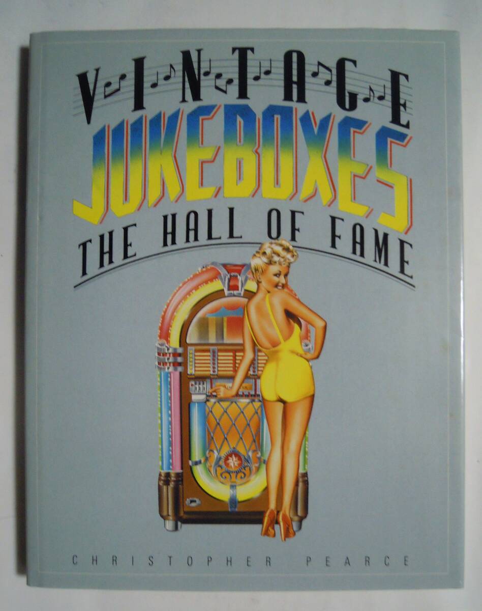 洋書VINTAGE JUKEBOXES~THE HALL OF FAME(CHRISTOPHER PEARCE'88)ジュークボックス;シーバーグ,ロックオーラ,ワーリッツァー…ヴィンテージ
