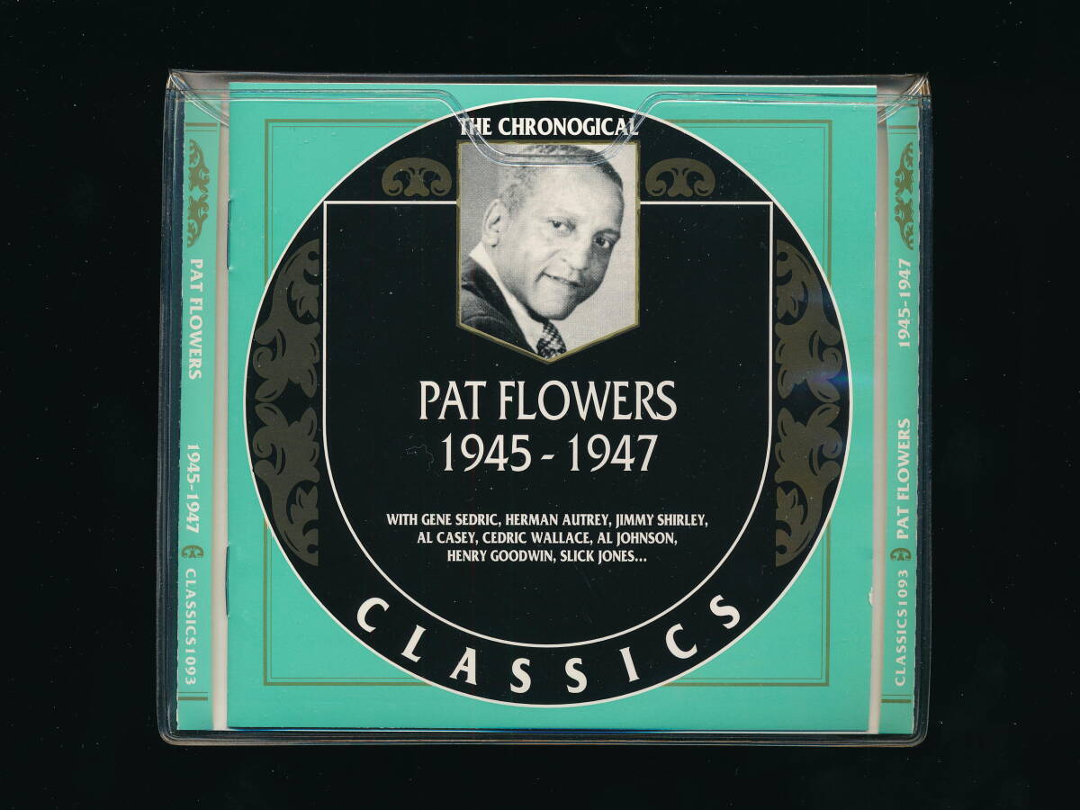 ☆THE CHRONOGICAL PAT FLOWERS 1945-1947☆1999年輸入盤☆CLASSICS RECORDS CLASSICS 1081☆THE CHRONOLOGICAL☆