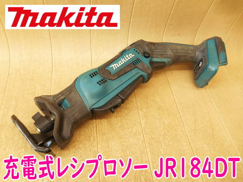 ◆ makita 充電式レシプロソー JR184DT マキタ 本体のみ コードレス 18V セーバーソー セーバソー のこぎり 鋸 切断機 No.4309