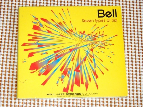 廃盤 Bell ベル Seven Types Of Six / SOUL JAZZ RECORDS/ UK 電子DISCO 808 アシッドハウス / Andy Weatherall Carl Craig 等好きな方に