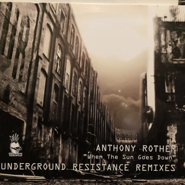Anthony Rother / When The Sun Goes Down (Underground Resistance Remixes)_画像1