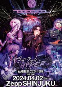 ヤミテラ 2024 TOUR ヤミテラッシュHYPER TOUR FINAL 2024年4月2日（火）Zepp Shinjuku ヤミテラ