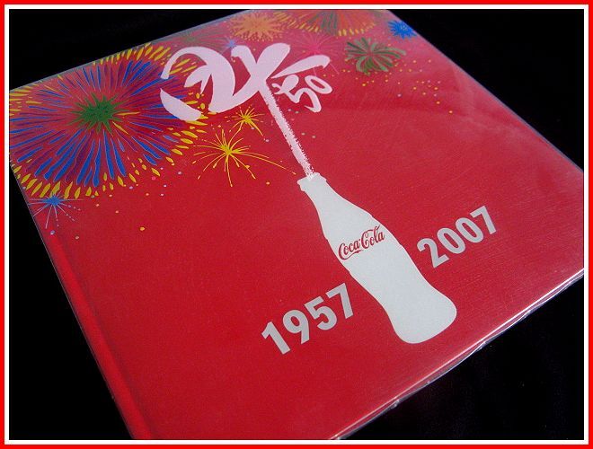 コカ・コーラ 50周年 記念誌 1957-2007 日本コカ・コーラ社 非売品 コカ・コーラ 50周年 記念誌 1957-2007 日本コカ・コーラ社