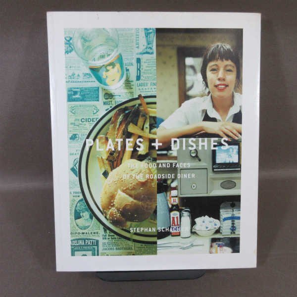 B448●洋書 Plates and Dishes: The Food and Faces of the Roadside Diner 写真集 Stephen Schacher