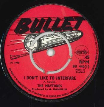 英7” The Maytones I Dont Like To Interfare  BU446 Bullet /00050 英7” The Maytones I Dont Like To Interfare BU446 Bullet /00050