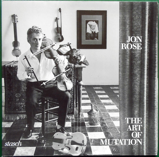 【LP】JON ROSE - The Art Of Mutation【自作改造ヴァイオリン/インプロ/1987年】_画像1