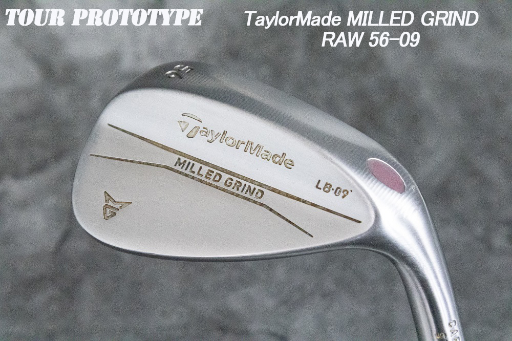 ツアー支給/TaylorMade MILLED GRIND 56-09/RAW