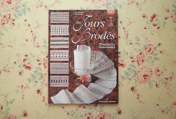 15637/フランスのドロンワーク刺繍図案集 Les Jours Brodes 70 Modeles Traditionnels 刺しゅう ハーダンガー Editions Didier Carpentier