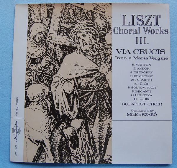 Liszt：Choral Works III. Via Crucis / Inno A Maria Vergine LPX 11575 輸入盤LP_画像1