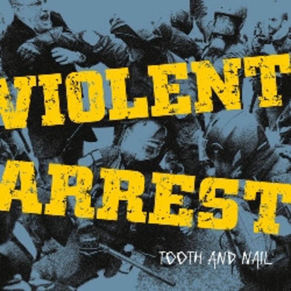 ＊中古CD VIOLENT ARREST/TOOTH AND NAIL 2011年作品3rd 英國ハードコアパンク RIPCORD HERESY GERIATRIC UNIT STUPIDS FUK WANKYS