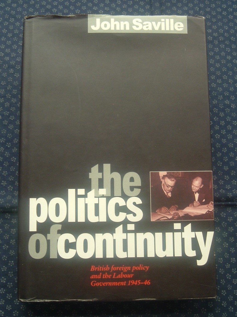 洋書【 The Politics of Continuity　British Foreign Policy and the Labour Government 1945-46 】John Saville著 英語 1993年 Verso発行_画像1