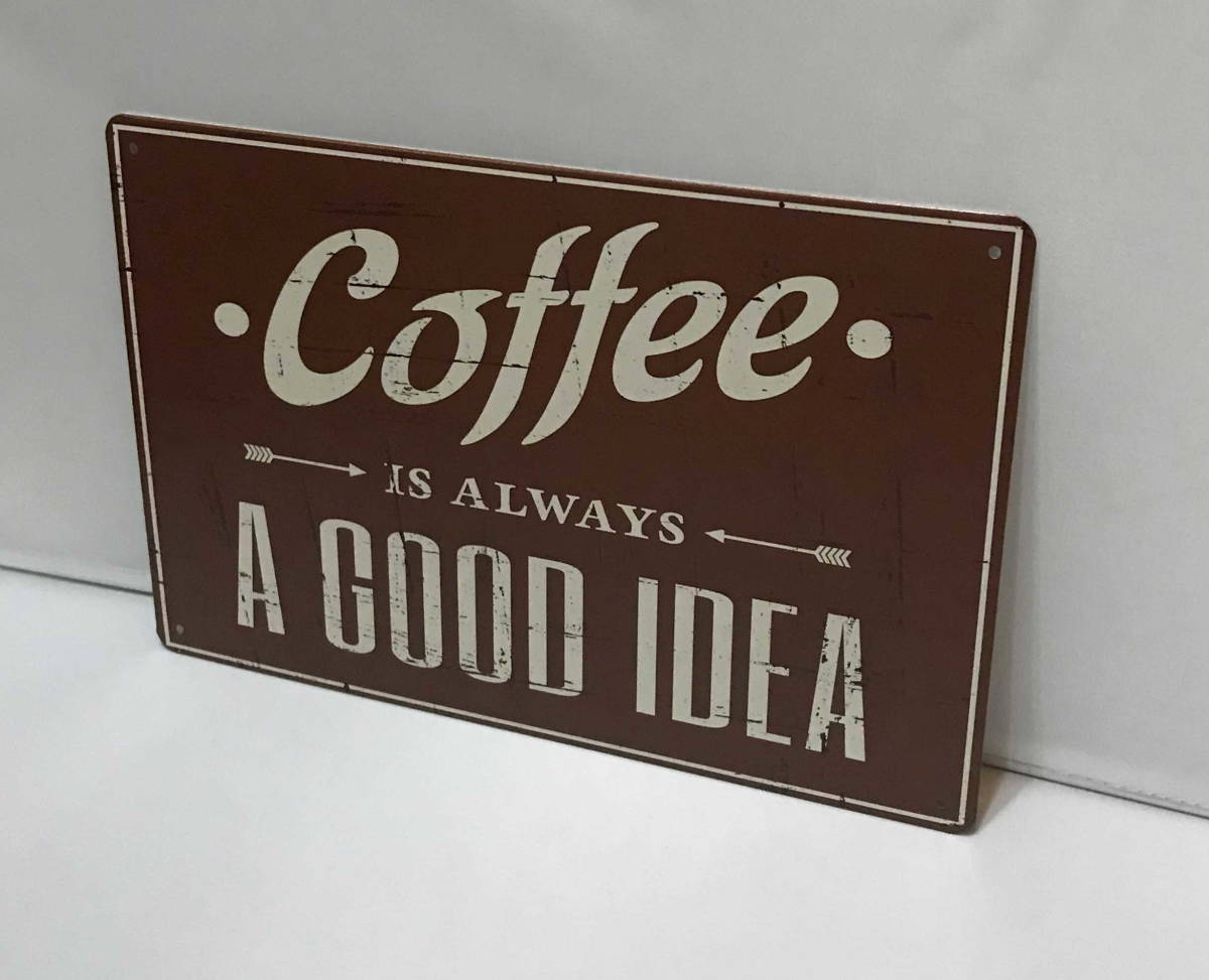 新品●アメリカ雑貨 ブリキ看板 Coffee is always A GOOD IDEA コーヒー 喫茶店 カフェ インテリアに アンティーク ビンテージ K186