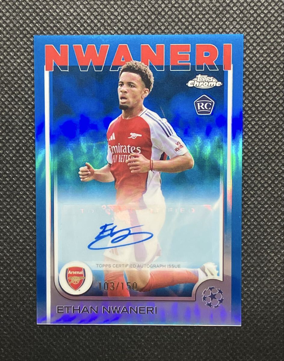 2024-25 Topps Chrome UCC Ethan Nwaneri Blue Refractor Auto /150 Arsenal ヌワネリ RC 直筆サイン アーセナル