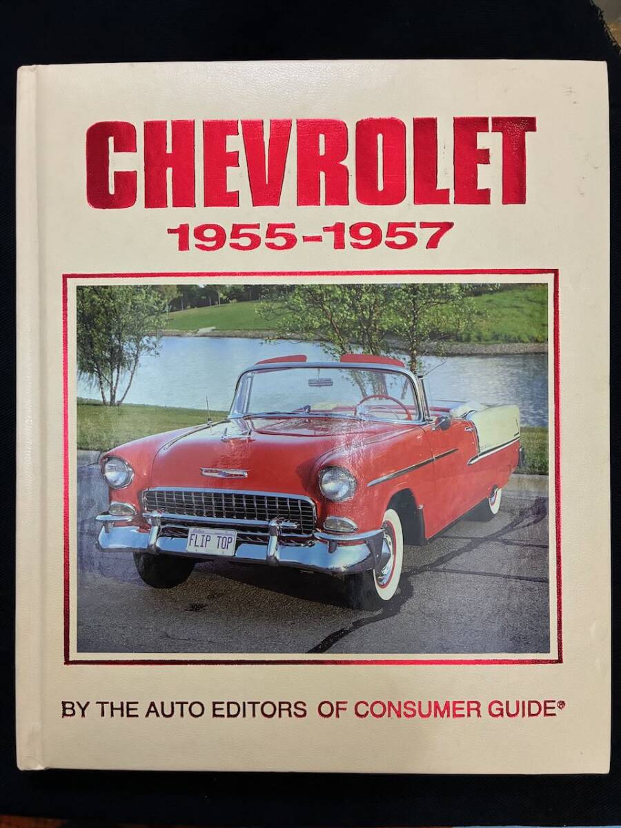 CHEVROLET 1955-1957 BY THE AUTO EDITORS OF CONSUMER GUIDE Hard Cover Book 全95ページ 英語版_画像1