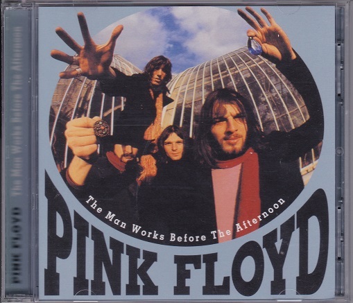■CD★ピンク・フロイド/The Man Works Before the Afternoon★PINK FLOYD★輸入盤■_画像1