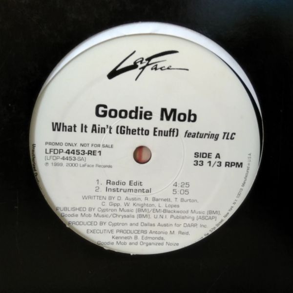 12inchレコード　 GOODIE MOB / WHAT IT AIN'T feat. TLC_画像1