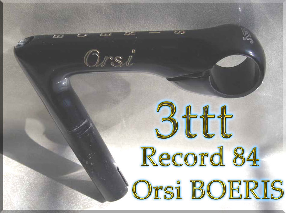 人気 3T 美intage ☆Rare 3ttt 中古品☆ 25.8mm X 12cm ステム BOERIS刻印 Orsi 84 Record 120mm~