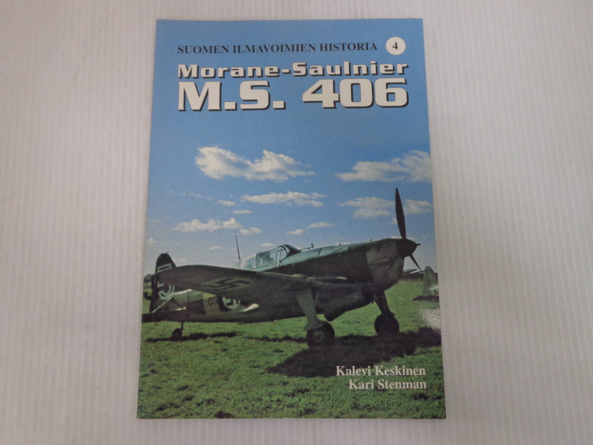 【モラール・ソルニエ M.S.406　Morane-Saulnier】ドイツ空軍 雑誌　SUOMEN ILMAVOIMIEN HISTORIA4　//