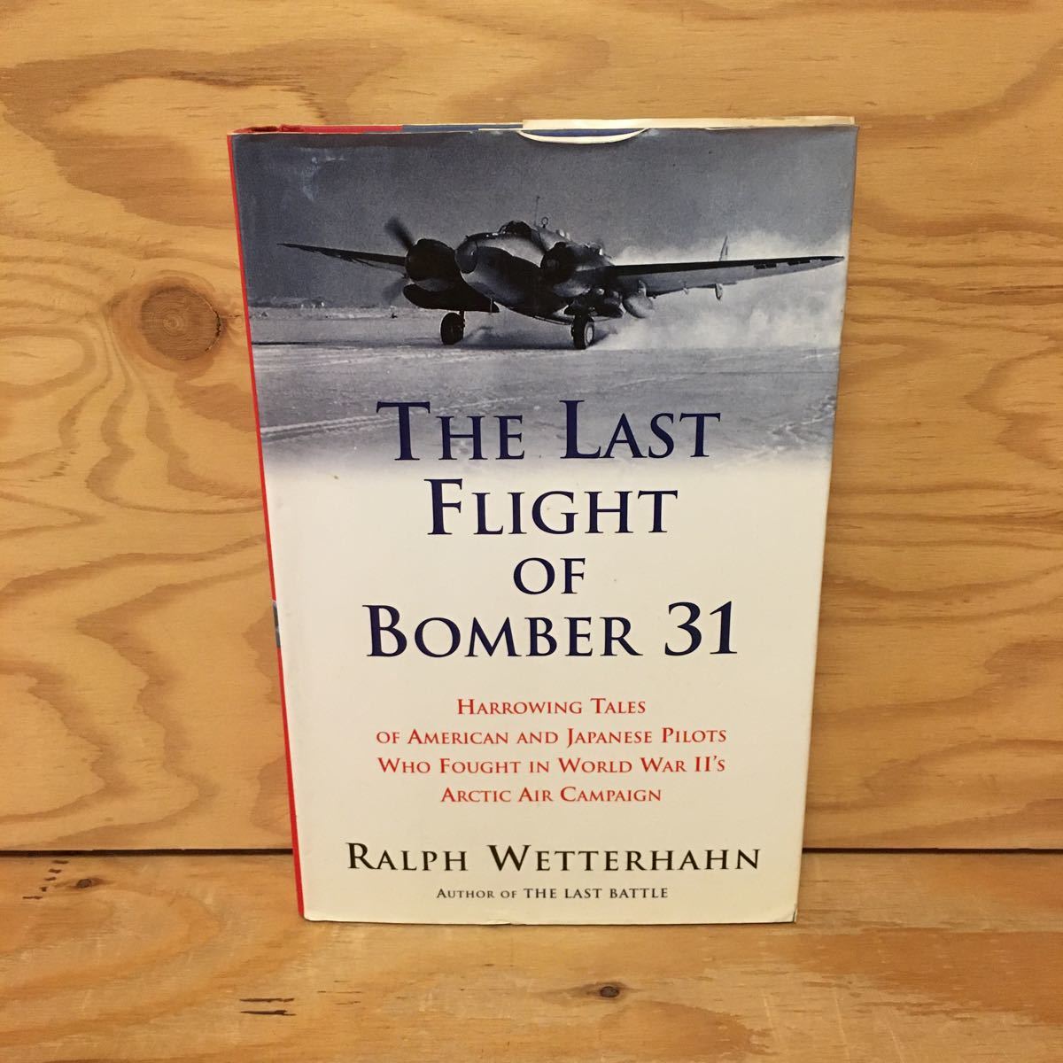 Y7FG4-201127　レア［THE LAST FLIGHT OF BOMBER 31 RALPH WETTERHAHN］爆撃機31の最後のフライト_画像1