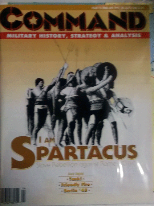 XTR/COMMAND MAGAZINE NO.15 /I AM SPARTACUS, SLAVE REBELLION AGAINST ROME, 73B.C./駒未切断/日本語訳なし