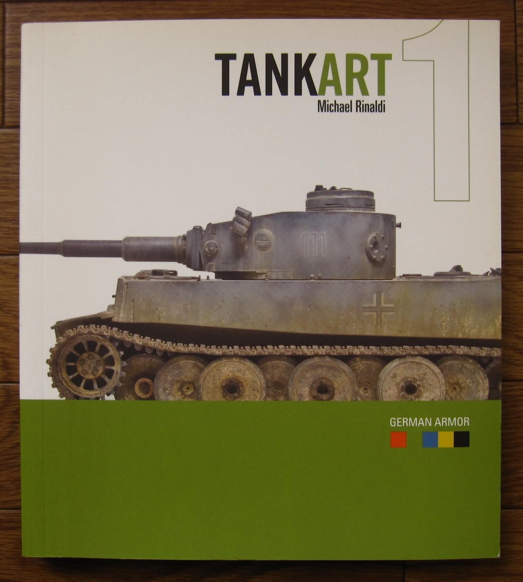 絶版 希少本 TANK ART Vol. 1 / WWII German Armor / Michael Rinaldi : マイケル・リナルディ / ドイツ軍装甲車 / 戦車 / 重戦車