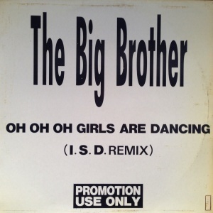 12inchレコード THE BIG BROTHER / OH OH OH GIRLS ARE DANCING (I.S.D. REMIX)_画像1