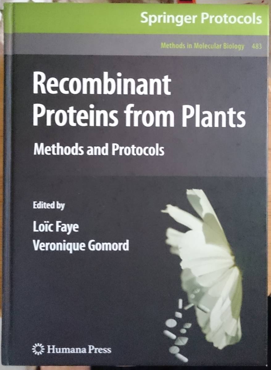 Recombinant Proteins From Plants: Methods and Protocols (Methods in Molecular Biology) Loc Faye Veronique Gomord 分子生物学