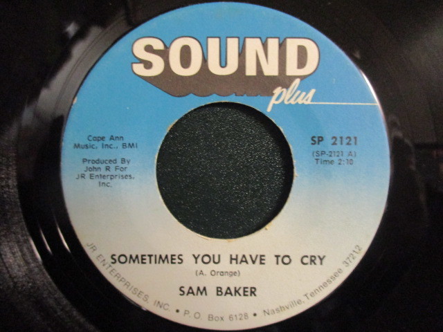 Sam Baker ： Sometimes You Have To Cry 7'' / 45s ★ Soul ☆ c/w Something Tells Me // 落札5点で送料無料_画像1