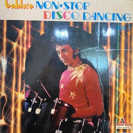 試聴あり★同梱可★Babla - Babla's Non-Stop Disco Dancing Vol.3 [LP]こってり特濃のボリウッド・ディスコの強烈トラック満載！！_画像1