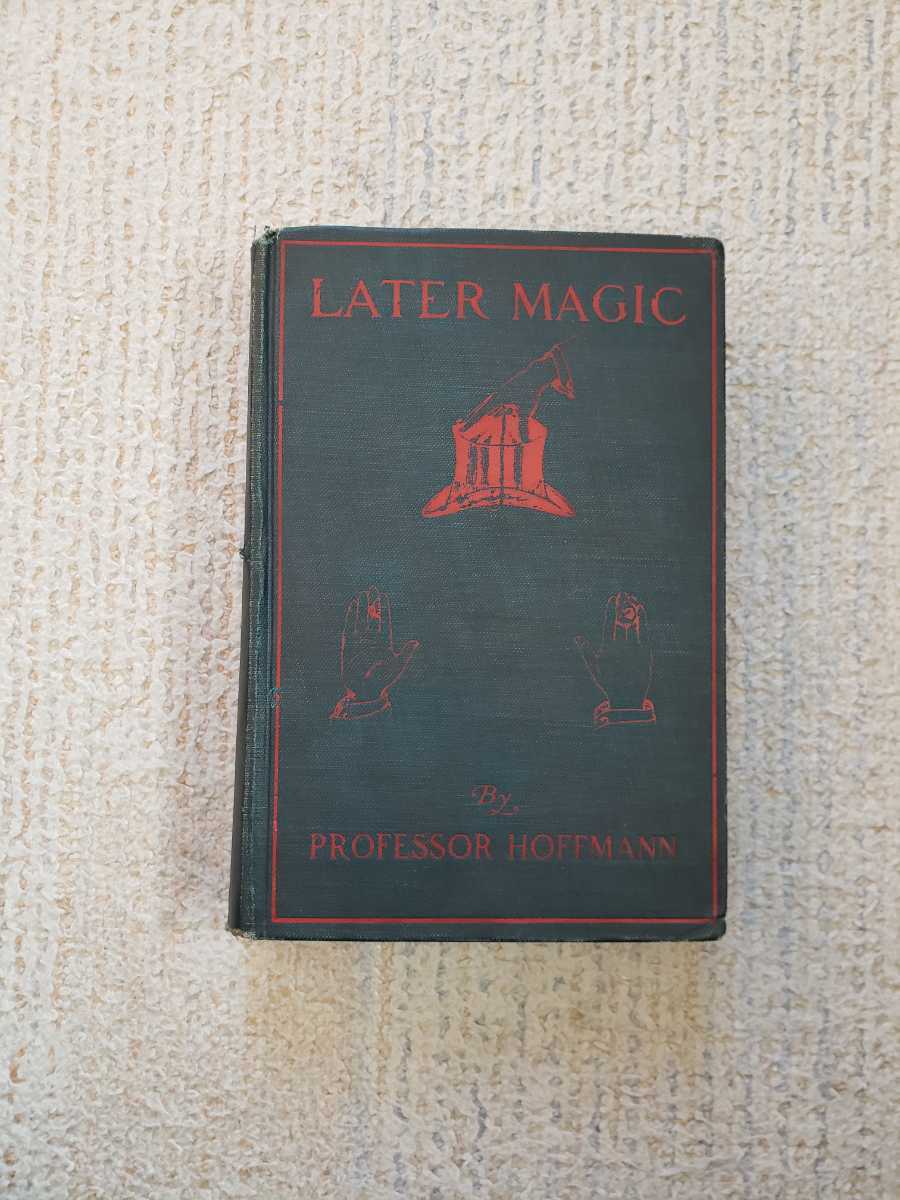 1904年 初版 プロフェッサー・ホフマン『レイターマジック/Later 1904年 初版 プロフェッサー・ホフマン『レイターマジック/Later