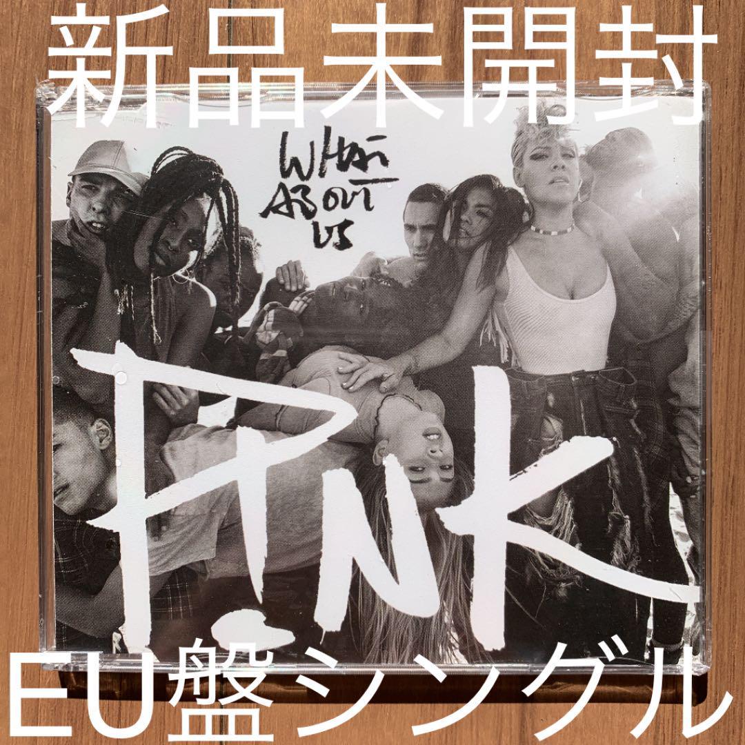P NK PINK WHAT 期間限定60％OFF 新品未開封 US 【72%OFF!】 ABOUT EU盤シングル