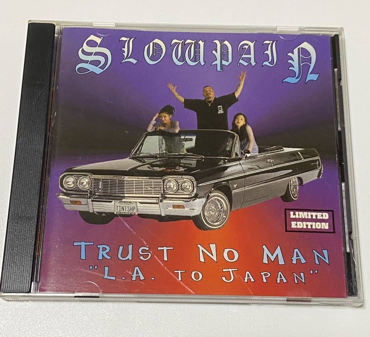 SLOWPAIN TRUST NO MAN L.A TO JAPAN CHICANO G-RAP 大ネタ www.eximo.pt