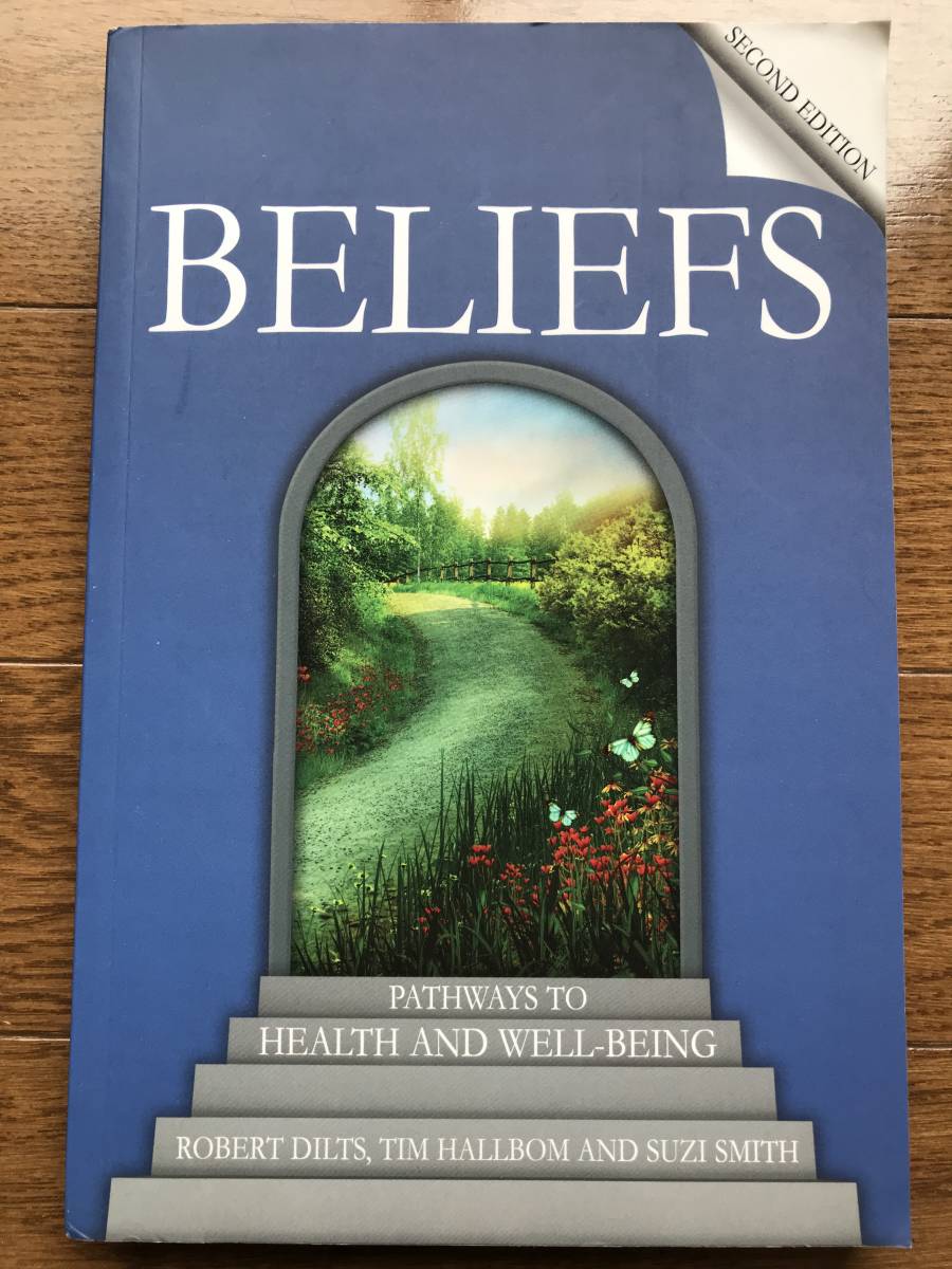 Beliefs: Pathways to Health and Well-Being / Robert Dilts, Tim Hallbom, Suzi Smith ロバート・ディルツ, ティム・ハルボム NLP