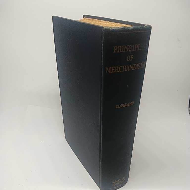 洋書　マーチャンダイジングの原則　principles of merchandising MELVIN THOMAS COPELAND　大正2年　1925年 　A.W.SHAW CAMPANY　Book _画像1