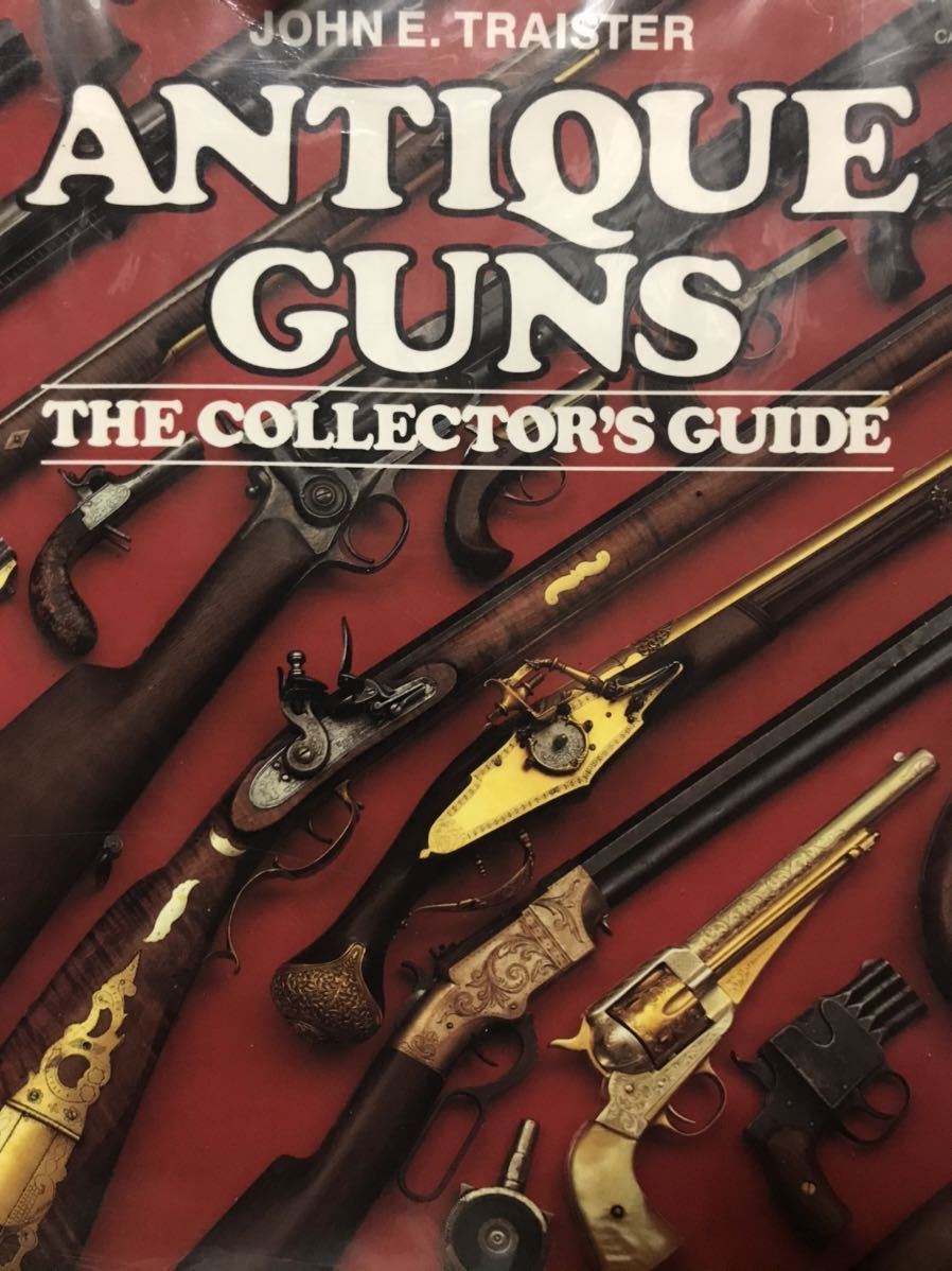 同梱取置歓迎古洋書「ANTIQUE GUNS the collector‘s guide」銃鉄砲武器兵器アンティークガンの画像1