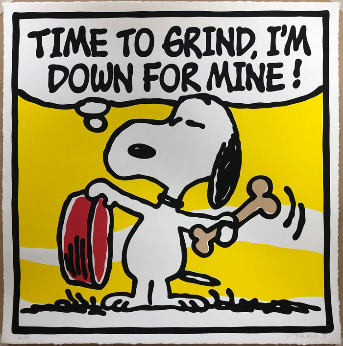  Mark *do dragon / MARK DREW * TIME TO GRIND, I\'M DOWN FOR MINE ~ limited * edition * print O-222 # Snoopy 