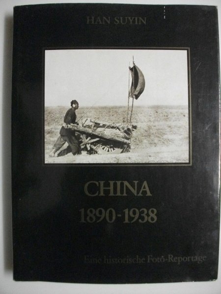 中国　China 1890-1938　韓素音/周光瑚　歴史写真集387点　1989年　SWAN, Kehl　支那　vbcc