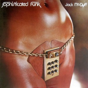 ★ブラザー・ジャック・マクダフがCadetに移籍して発表したエレピ・オルガン・ジャズ・ファンク作。Jack McDuff Sophisticated Funk _ACH-10094　オリジナル？