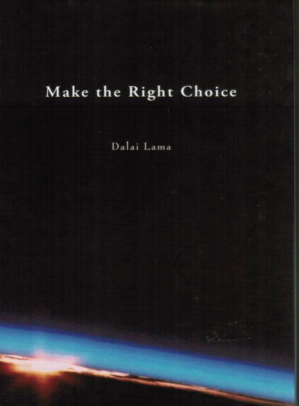 ダライ・ラマの正しい選択 Make The Right Choice Dalai Lama ダライ・ラマ14世 村山幸徳 砂曼茶羅 仏教 非暴力 愛と慈悲 平和