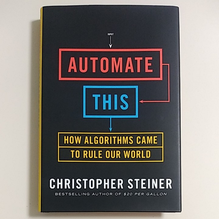 Automate This　クリストファー・スタイナー　アルゴリズムが世界を支配する　洋書