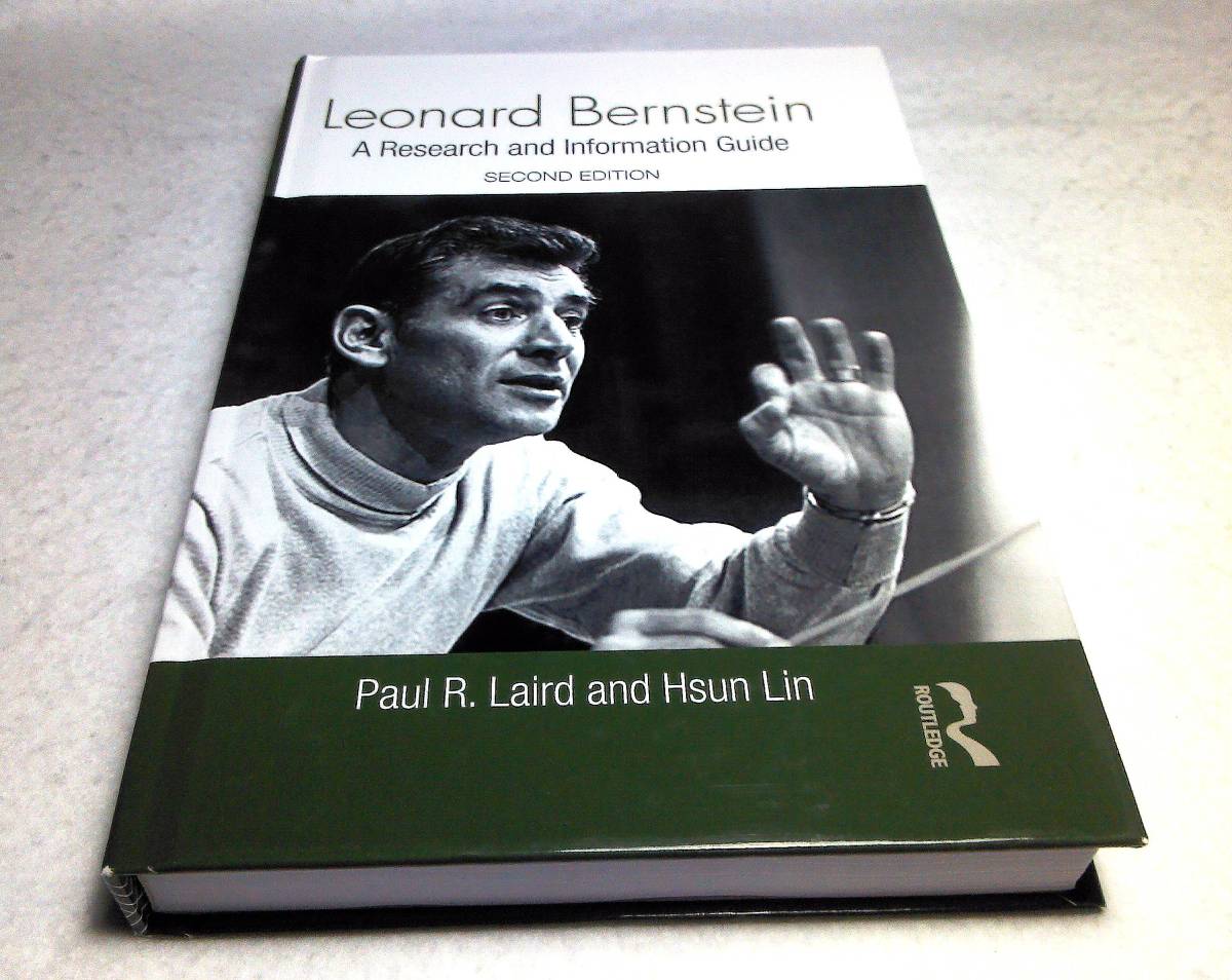 ＜洋書＞レナード・バーンスタイン：リサーチ＆情報ガイド　～文献解題＆研究指針『Leonard Bernstein:A Research and Information Guide』